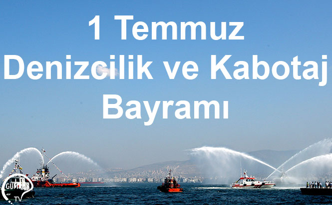 Photo of Bugün 1 Temmuz ve ülkemizde her yıl olduğu gibi, bugün de Denizcilik ve Kabotaj Bayramı kutlanıyor.